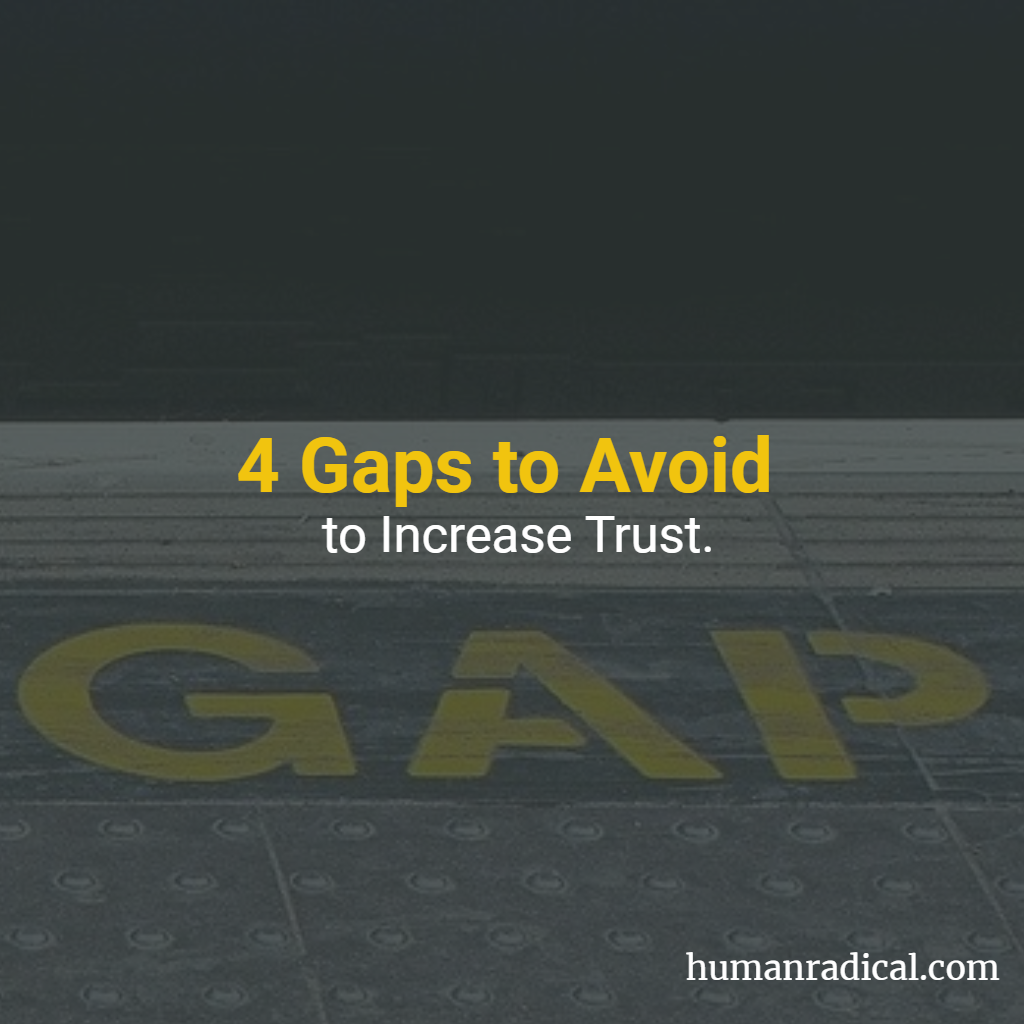 4 Gaps to avoid to increase trust